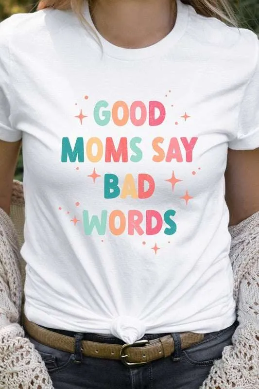 Good Moms Say Bad Words Sparkles Graphic Tee